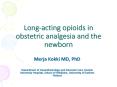 Long-acting opioids in obstetric analgesia and the newborn PowerPoint PPT Presentation