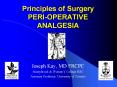 Principles of Surgery PERI-OPERATIVE ANALGESIA PowerPoint PPT Presentation