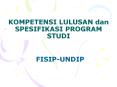 KOMPETENSI LULUSAN dan SPESIFIKASI PROGRAM STUDI PowerPoint PPT Presentation