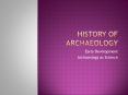 History of Archaeology PowerPoint PPT Presentation