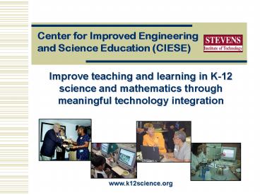 Center for Improved Engineering And Science Education (CIESE)