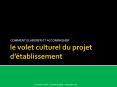 le volet culturel du projet d PowerPoint PPT Presentation