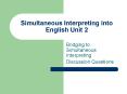 Simultaneous Interpreting into English Unit 2 PowerPoint PPT Presentation