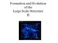 Formation and Evolution of the Large Scale Structure II PowerPoint PPT Presentation