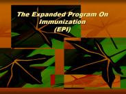 The Expanded Program On Immunization (EPI)