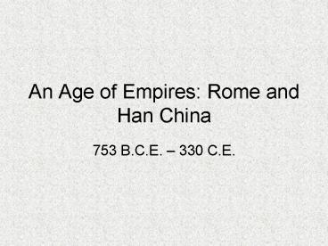 An Age of Empires: Rome and Han China