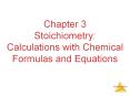 Chapter 3 Stoichiometry: Calculations with Chemical Formulas and Equations PowerPoint PPT Presentation