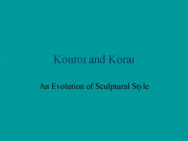 Kouroi and Korai