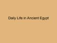 Daily Life in Ancient Egypt PowerPoint PPT Presentation