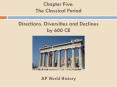 Chapter Five: The Classical Period Directions, Diversities and Declines by 600 CE PowerPoint PPT Presentation