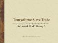 Transatlantic Slave Trade PowerPoint PPT Presentation