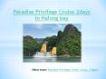 Paradise Privilege Cruise 2 Days in Halong bay PowerPoint PPT Presentation