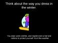 Think about the way you dress in the winter. PowerPoint PPT Presentation