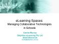 eLearning Spaces: Managing Collaborative Technologies in Schools PowerPoint PPT Presentation