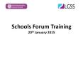 Schools Forum Training 20th January 2015 PowerPoint PPT Presentation