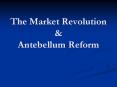 The Market Revolution PowerPoint PPT Presentation