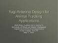 Yagi Antenna Design for Animal Tracking Applications PowerPoint PPT Presentation