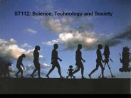 Welcome to ST 112   Science, Technology, and Society