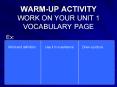 WARM-UP ACTIVITY WORK ON YOUR UNIT 1 VOCABULARY PAGE PowerPoint PPT Presentation