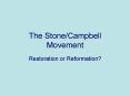 The Stone/Campbell Movement PowerPoint PPT Presentation