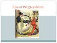 Rise of Progressivism PowerPoint PPT Presentation