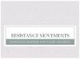 RESISTANCE MOVEMENTS PowerPoint PPT Presentation