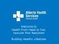 Welcome to Health From Head to Toe: Vascular Risk Reduction Building Healthy Lifestyles PowerPoint PPT Presentation