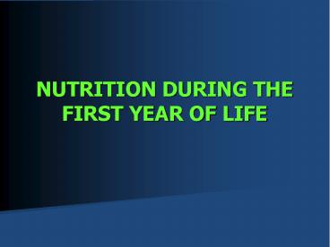 NUTRITION DURING THE FIRST YEAR OF LIFE