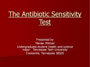 The Antibiotic Sensitivity Test