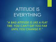 ATTITUDE IS EVERYTHING