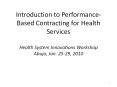 Introduction to Performance-Based Contracting for Health Services Health System Innovations Workshop Abuja, Jan. 25-29, 2010 PowerPoint PPT Presentation