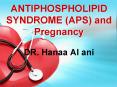 ANTIPHOSPHOLIPID SYNDROME (APS) and Pregnancy PowerPoint PPT Presentation