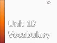 Unit 1B Vocabulary