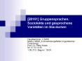 [28161] Gruppensprachen, Soziolekte und gesprochene Variet PowerPoint PPT Presentation