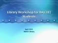 Library Workshop for BA(CEE) Students PowerPoint PPT Presentation