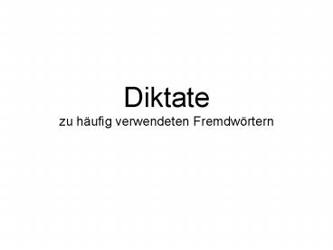 Diktate zu h