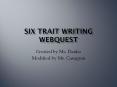 SIX TRAIT WRITING WEBQUEST PowerPoint PPT Presentation