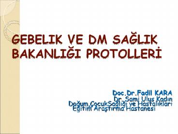 GEBELIK VE DM SAGLIK BAKANLIGI PROTOLLERI