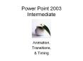 Power Point 2003 Intermediate PowerPoint PPT Presentation