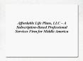 Affordable Life Plans, LLC – A Subscription-Based Professional Services Firm for Middle America PowerPoint PPT Presentation