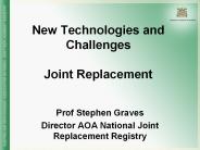 New Technologies and Challenges Joint Replacement