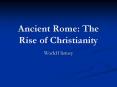 Ancient Rome: The Rise of Christianity PowerPoint PPT Presentation