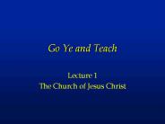 Go Ye and Teach
