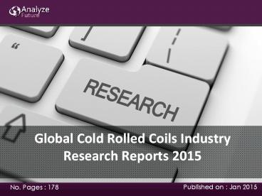 Latest Report on Cold Rolled Coils Industry Market 2015