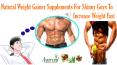 Natural Weight Gainer Supplements For Skinny Guys To Increase Weight Fast PowerPoint PPT Presentation
