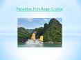 Paradise Privilege Cruise in Halong bay PowerPoint PPT Presentation