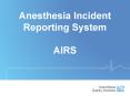 Anesthesia Incident Reporting System AIRS PowerPoint PPT Presentation
