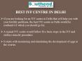 best ivf centre in delhi,  ivf treatment, best ivf doctor in delhi PowerPoint PPT Presentation