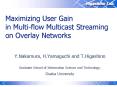 Maximizing User Gain in Multi-flow Multicast Streaming on Overlay Networks PowerPoint PPT Presentation