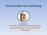 How to Polish Your Golf Swing